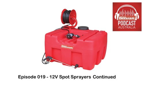 EPISODE 019 - 12V SPOT SPRAYERS (PART 2)